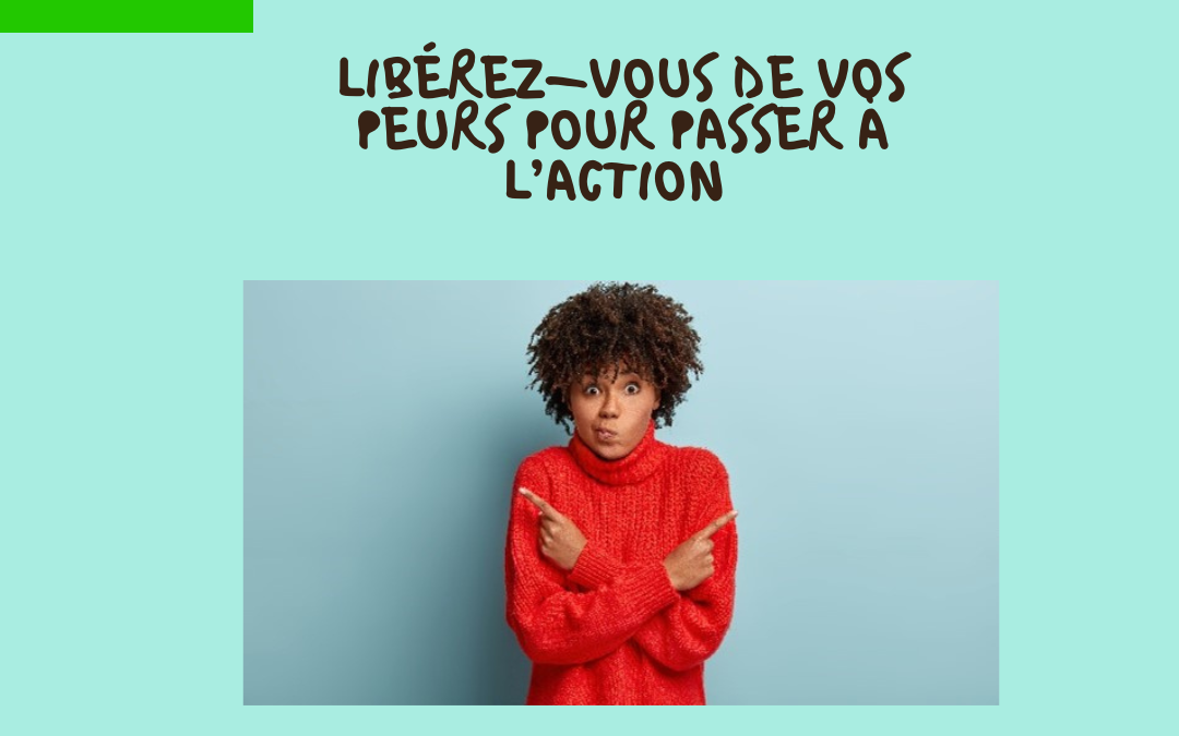 Accompagnement personnalisé : libérez-vous de vos peurs pour passer à l’action