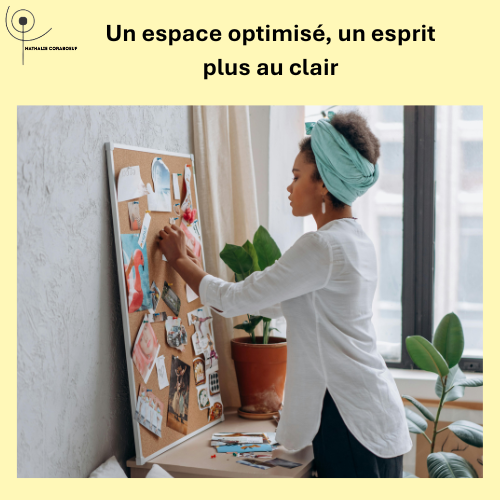 Un espace optimisé, un esprit plus au clair